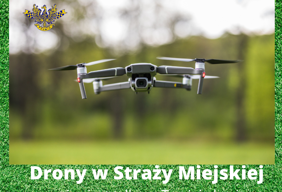 Dron w straży miejskiej, efektowny czy efektywny – opinia