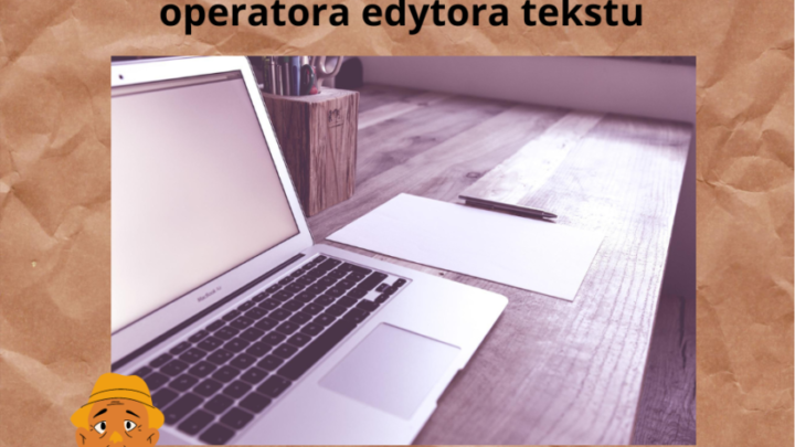 Subiektywny, krótki kurs operatora edytora tekstu – gdzie leży granica?